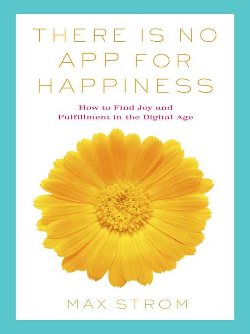 Title details for There Is No App for Happiness by Max Strom - Available
